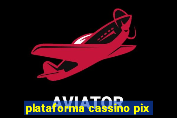 plataforma cassino pix